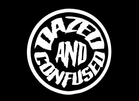 Dazed and Confused